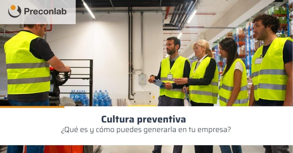 ¿Qué es la cultura preventiva y cómo puedes generarla en tu empresa?